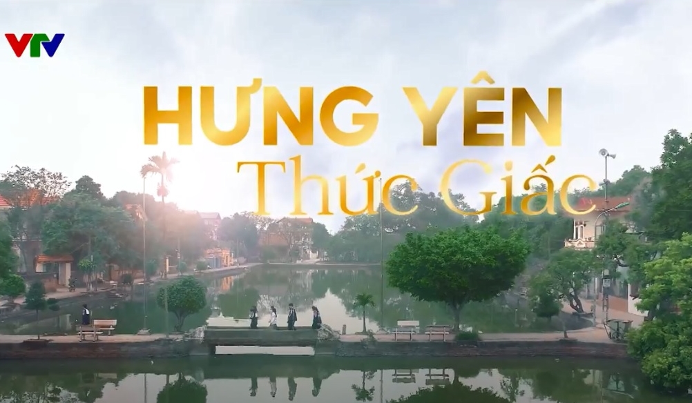   Clip quảng bá "Hưng Yên Thức Giấc"